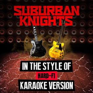 Suburban Knights (In the Style of Hard-Fi) [Karaoke Version]