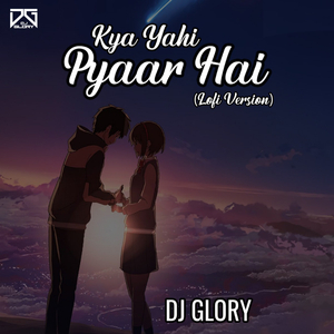 Kya Yahi Pyaar Hai (Lofi Version)