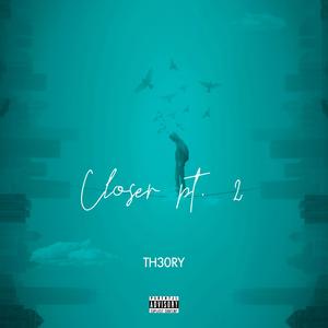 Closer, Pt. 2 (feat. Ryanxwattz)