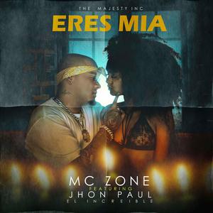 Eres Mia (feat. Jhon Paul El Increible)