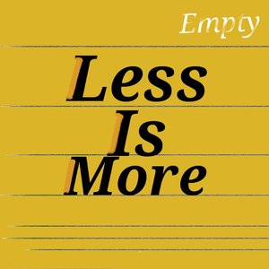 Less Is More