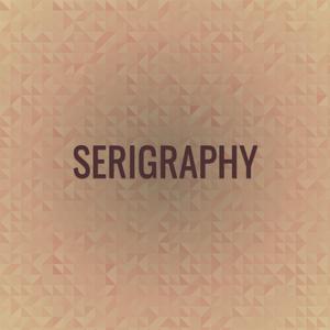 Serigraphy