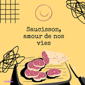 SAUCISSON (AMOUR DE NOS VIES)