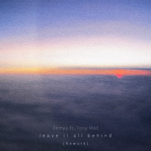 Leave It All Behind (Rework) (Rework)