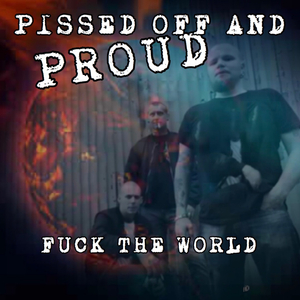 Pissed Off and Proud