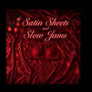 Satin Sheets and Slow Jams