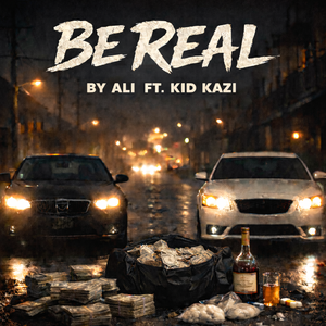 Be Real (ft. Kid Kazi)