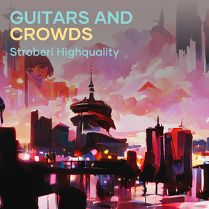 Guitars and Crowds