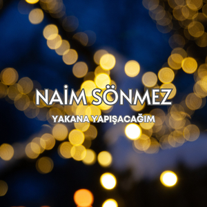 Yakana Yapışacağım