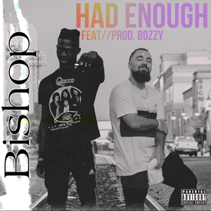 Had Enough (feat. BOZZY)