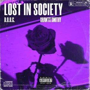 LOST IN SOCIETY (feat. Shawtx Smithy)