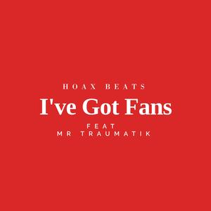 I've Got Fans (Instrumenatal) [feat. Mr Traumatik]