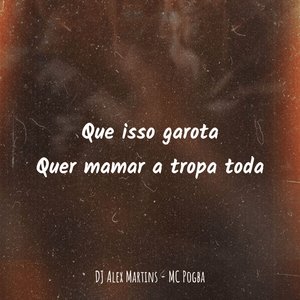 Que Isso Garota Quer Mamar a Tropa Toda