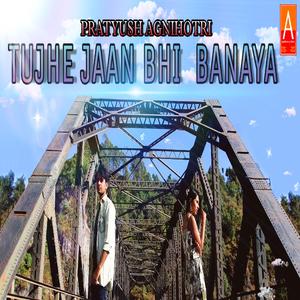 Tujhe Jaan Bhi Banaya