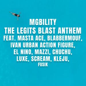 The Legits Blast Anthem (feat. Masta Ace, BlabberMouf, Fusik, Mazzi, Luxe, Kleju, el Nino, Ivan, Chuchu & South DJ Scream)