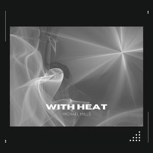 With Heat