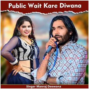 Public Wait Kare Diwana
