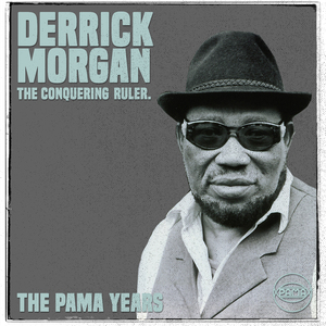 The Pama Years: Derrick Morgan, The Conquering Ruler - Contiuous Mix