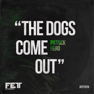 The Dogs Come Out (Original Mix)