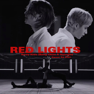 Red Lights 强迫 (翻自StrayKids方灿&铉辰)