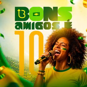 Bons Amigos é 10