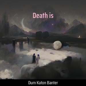 Death is