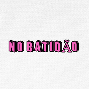 NO BATIDÃO