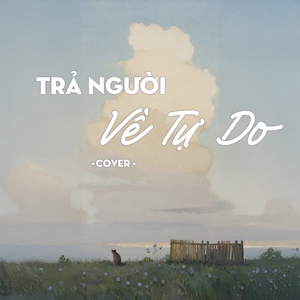 Trả Người Về Tự Do (Cover)