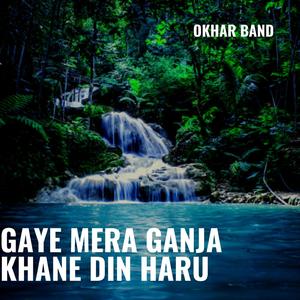 Gaye Mera Ganja Khane Din Haru