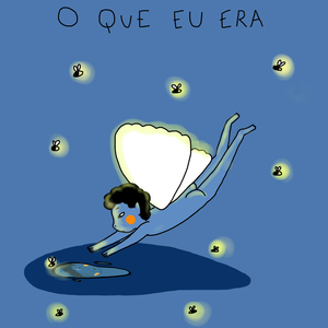 O QUE EU ERA