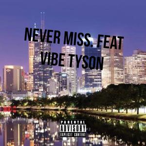 Never Miss (feat. Vibe Tyson)