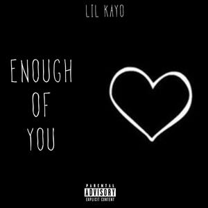 Enough Of You
