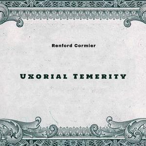 Uxorial Temerity