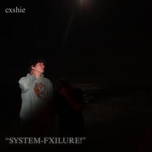 SYSTEM-FXILURE!