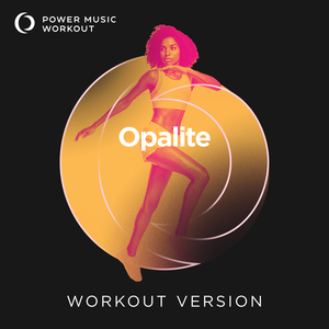 Opalite (Workout Version 128 BPM)