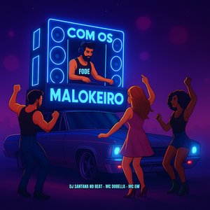 Fode Com os Malokeiro