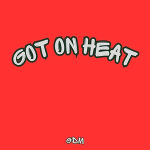 Got On Heat