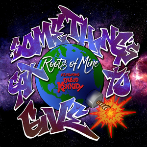 Something's Got to Give (feat. Dread Kennedy)