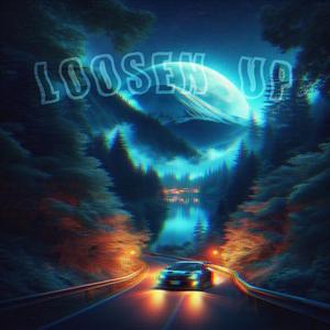 LOOSEN UP (sped up)