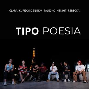 TIPO POESIA (feat. Clara, Kupido, Deni, KM, Talecko, Henhit & Rebecca)
