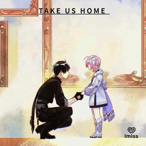 Take Us Home（Aemeath)