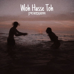 Woh Hasse Toh