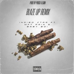 Blaze Up (feat. MFT Pain & Baby Boi) (Remix)