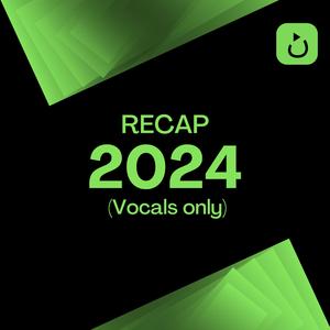 2024 Recap – Transition (Vocals Only)