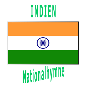 Indien - Jana Gana Mana - Indische Nationalhymne ( Herrscher über den Geist des Volkes )