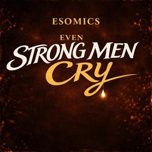 Even Strong Men Cry