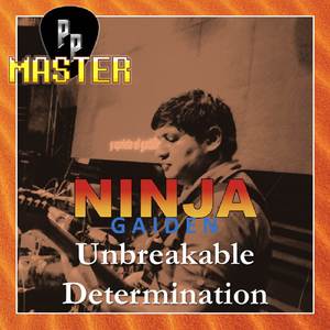 Unbreakable Determination (from "Ninja Gaiden")