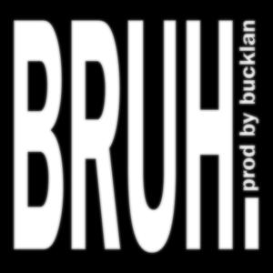 bruh