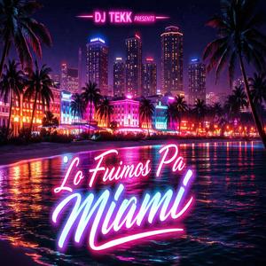 Lo Fuimos Pa Miami