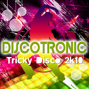 Tricky Disco 2k10 (Discotronic E-Style Mix)